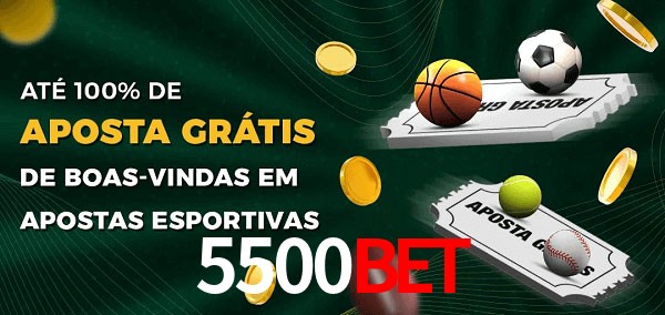 5500Bet Ate 100% de Aposta Gratis